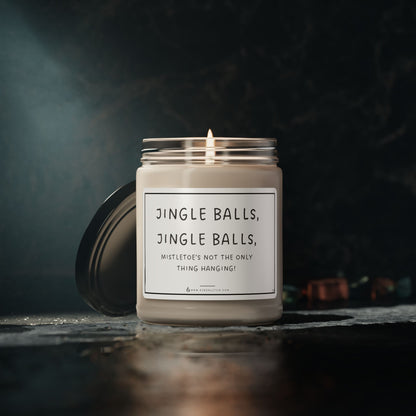 Jingle Balls, Jingle Balls, Mistletoe's not the only thing hanging! - Scented Soy Candle, 9oz