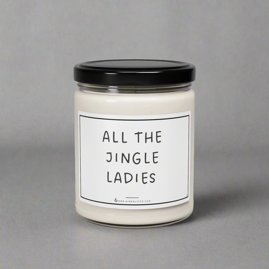 All the Jingle Ladies - Scented Soy Candle, 9oz