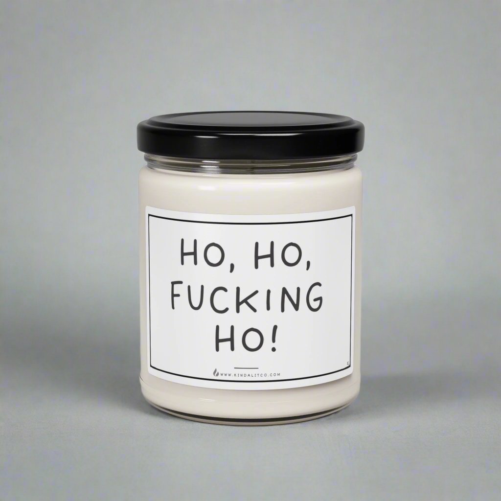 Ho, Ho, Fucking Ho! - Scented Soy Candle, 9oz