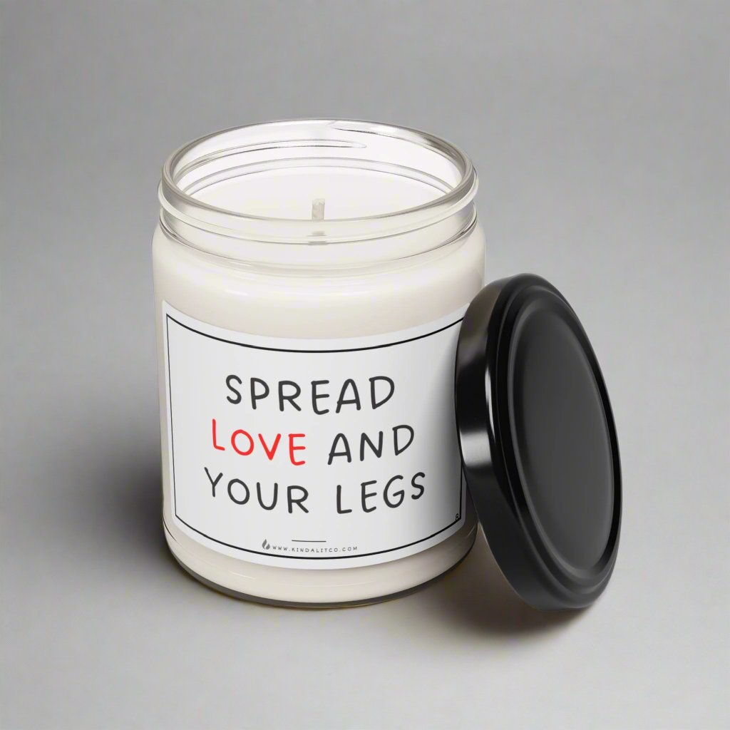 Spread LOVE and Your Legs - Scented Soy Candle, 9oz