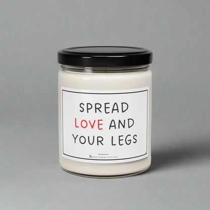 Spread LOVE and Your Legs - Scented Soy Candle, 9oz